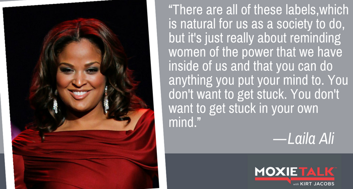 Where did Laila Ali get her moxie?