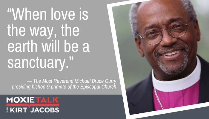 Bishop Michael Curry’s “Most Reverend Moxie.”